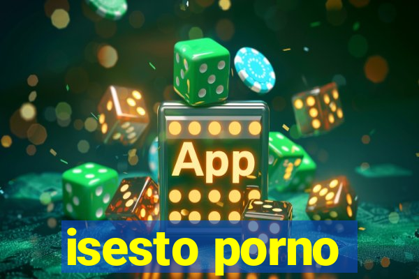 isesto porno